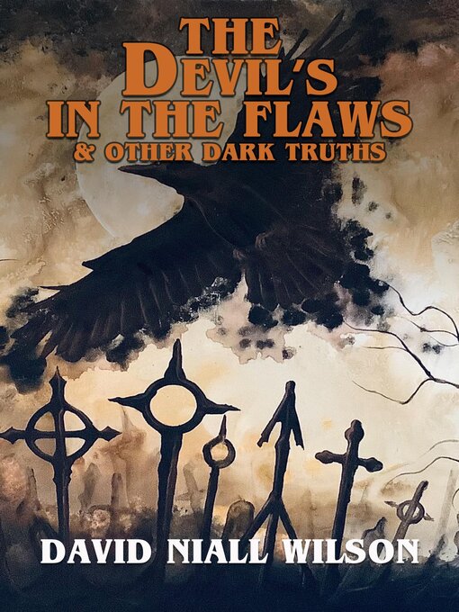 Title details for The Devil's in the Flaws & Other Dark Truths by David Niall Wilson - Available